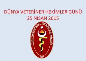 25 NİSAN 2015 DÜNYA VETERİNER HEKİMLER GÜNÜ
