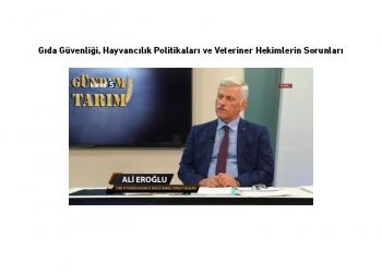 Gıda Güvenliği, Hayvancılık Politikaları ve Veteriner Hekimlerin Sorunları