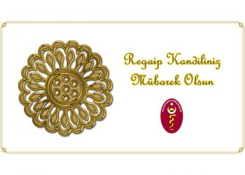 “MİLLETİMİZİN VE İSLAM ALEMİ’NİN REGAİP KANDİLİ KUTLU OLSUN”