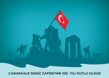 ÇANAKKALE DENİZ ZAFERİ’NİN 105. YILI KUTLU OLSUN