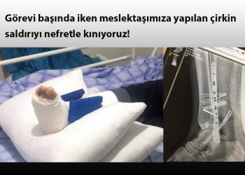 Görevi başında iken meslektaşımıza yapılan çirkin saldırıyı nefretle kınıyoruz!