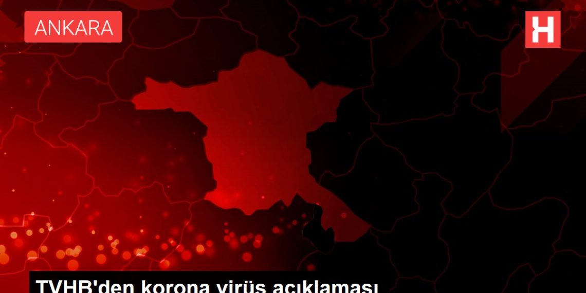 TVHB’den korona virüs açıklaması
