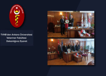 TVHB‘den Ankara Üniversitesi Veteriner Fakültesi Dekanlığına Ziyaret