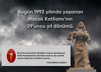 Bugün 1992 yılında yaşanan  Hocalı Katliamı’nın  29’uncu yıl dönümü.