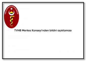 TVHB Merkez Konseyi’nden bildiri açıklaması