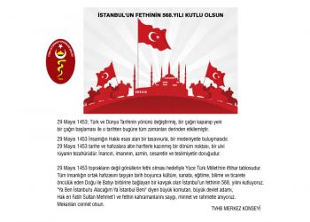 İSTANBUL’UN FETHİNİN 568.YILI KUTLU OLSUN