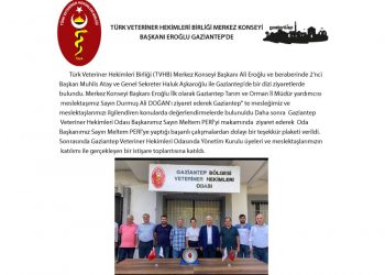 Türk Veteriner Hekimleri Birliği Merkez Konseyi Başkanı Eroğlu Gaziantep’de