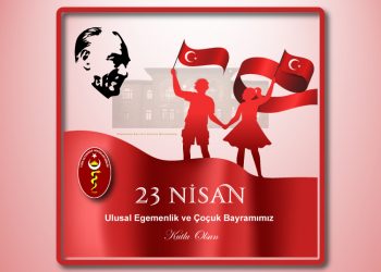 23 NİSAN ULUSAL EGEMENLİK VE ÇOCUK BAYRAMI