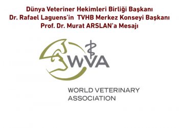Dünya Veteriner Hekimleri Birliği Başkanı Dr. Rafael Laguens’in…