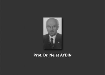 Prof. Dr. Nejat Aydın’ın vefat ettiğini üzülerek öğrendik.