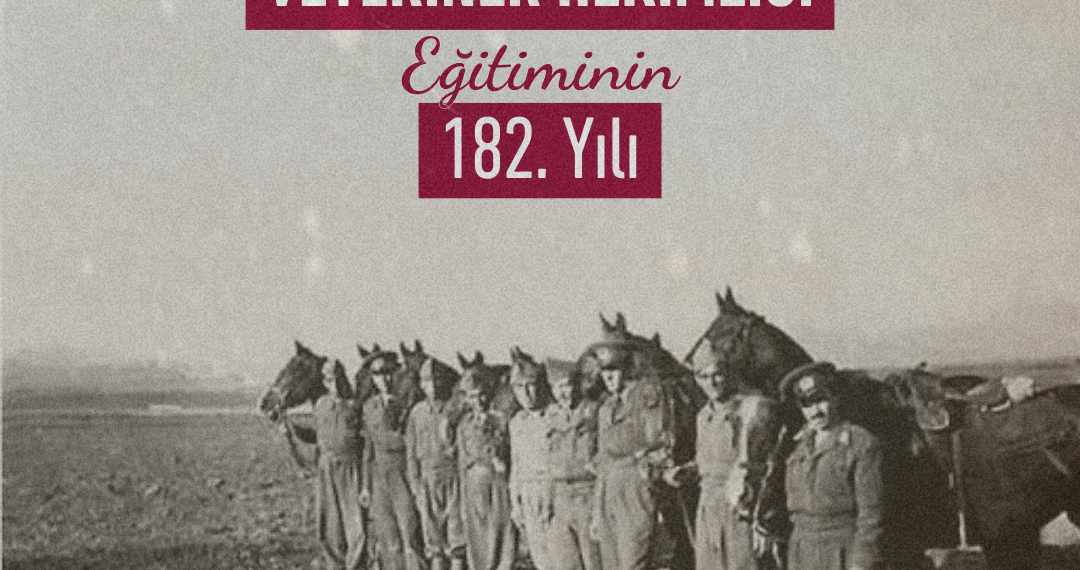 Veteriner Hekimliği Eğitiminin 182. Yılı Kutlu Olsun