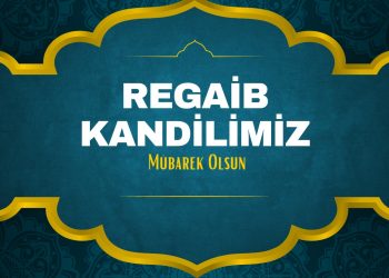 Regaip Kandilimiz Mübarek Olsun