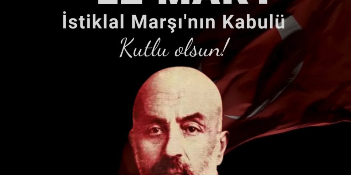 12 Mart İstiklal Marşı’nın Kâbulü ve Akif ERSOY’u Anma Günü
