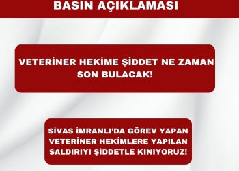 Sivas İmranlı’da Görev Yapan Veteriner Hekimlere Yapılan Saldırıyı Şiddetle Kınıyoruz!
