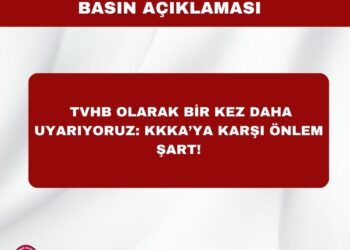 TVHB OLARAK BİR KEZ DAHA UYARIYORUZ: KKKA’YA KARŞI ÖNLEM ŞART!