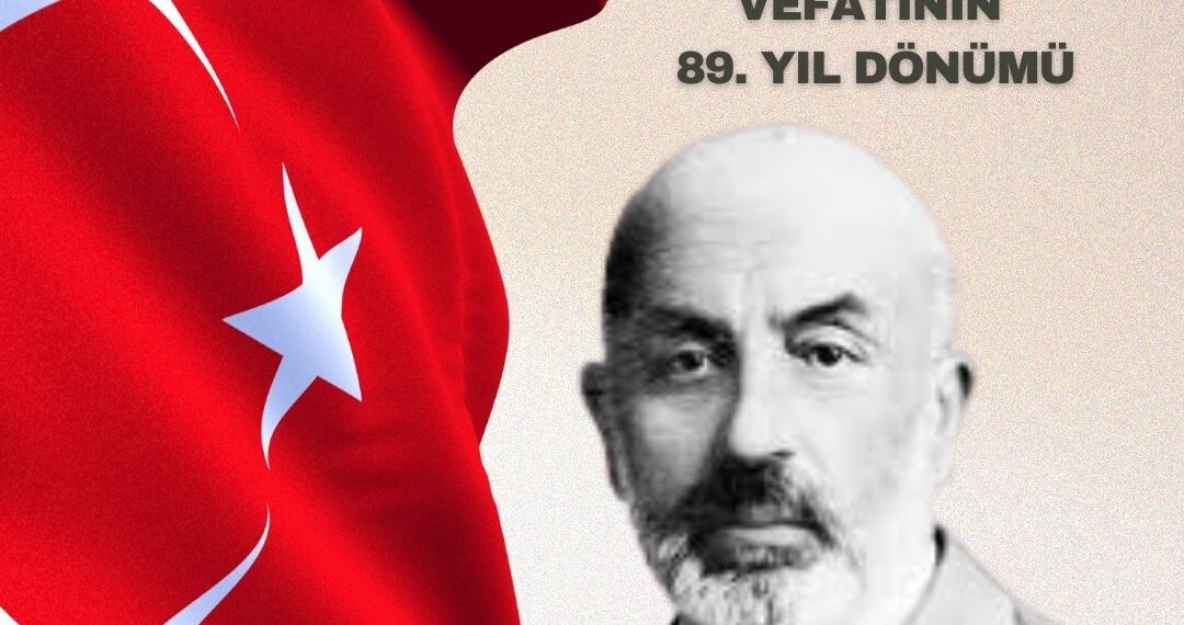 Mehmet Akif Ersoy’un Vefatının 89. Yıl Dönümü
