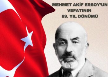 Mehmet Akif Ersoy’un Vefatının 89. Yıl Dönümü