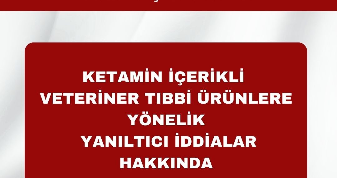 Veteriner Tıbbi Ürünler Üzerinden Yürütülen Algı Operasyonlarına Karşı Kamuoyuna Saygıyla Duyurulur