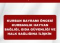 Kurban Bayramı Öncesi Kurbanlık Hayvan Sağlığı, Gıda Güvenliği ve Halk Sağlığına İlişkin Basın Açıklaması