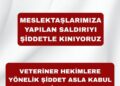VETERİNER HEKİMLERE YÖNELİK ŞİDDET ASLA KABUL EDİLEMEZ!